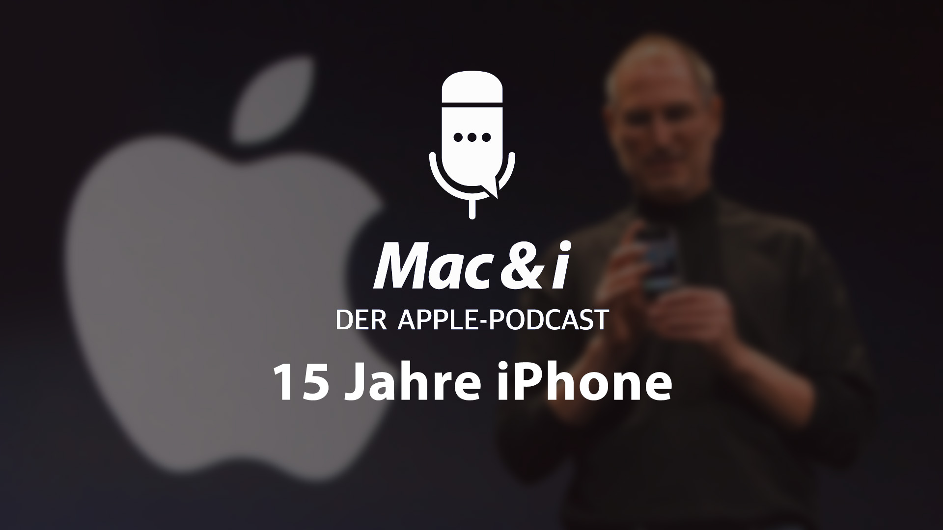 15 Jahre iPhone | Mac & i - Der Apple-Podcast - podcast episode cover